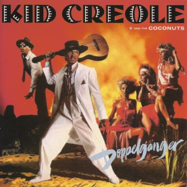 Kid Creole and the Coconuts -  Doppelganger